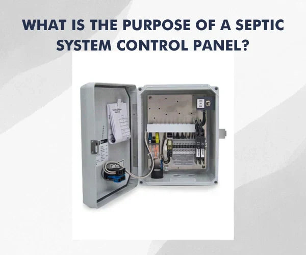 What Is the Purpose of a Septic System Control Panel?