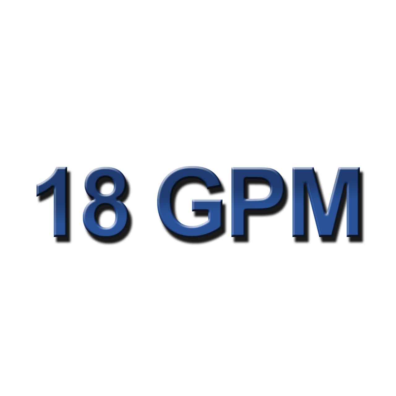 18 GPM