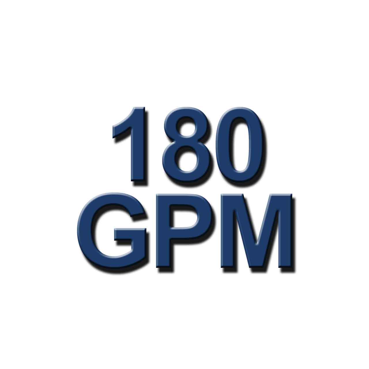180 GPM