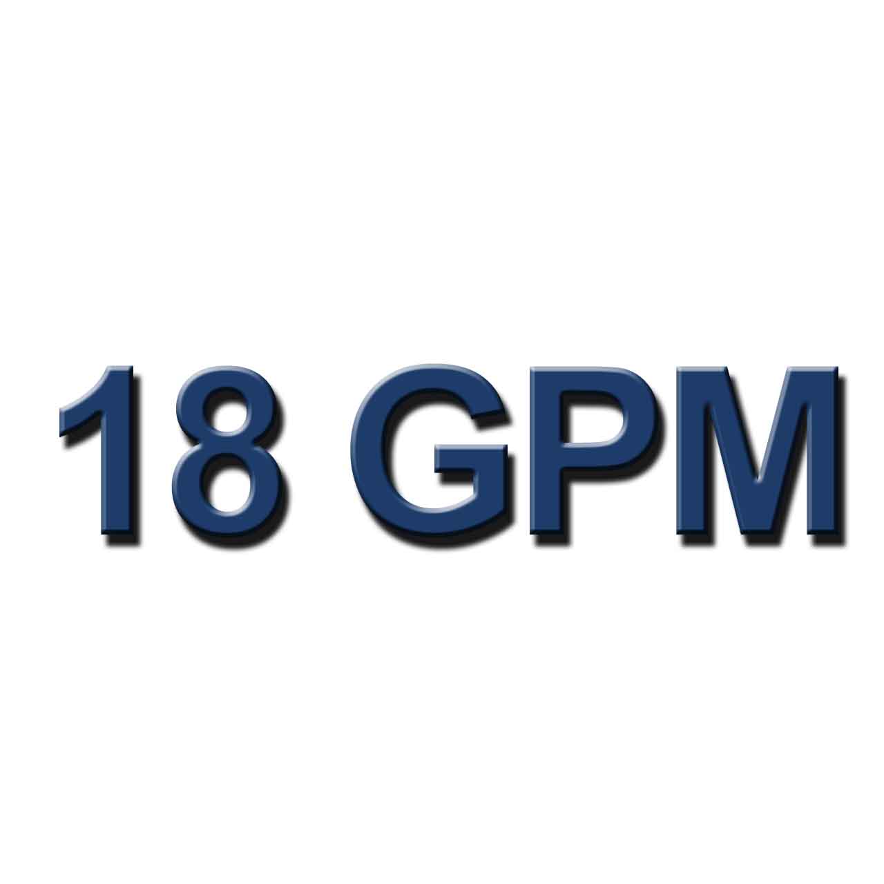 18 GPM