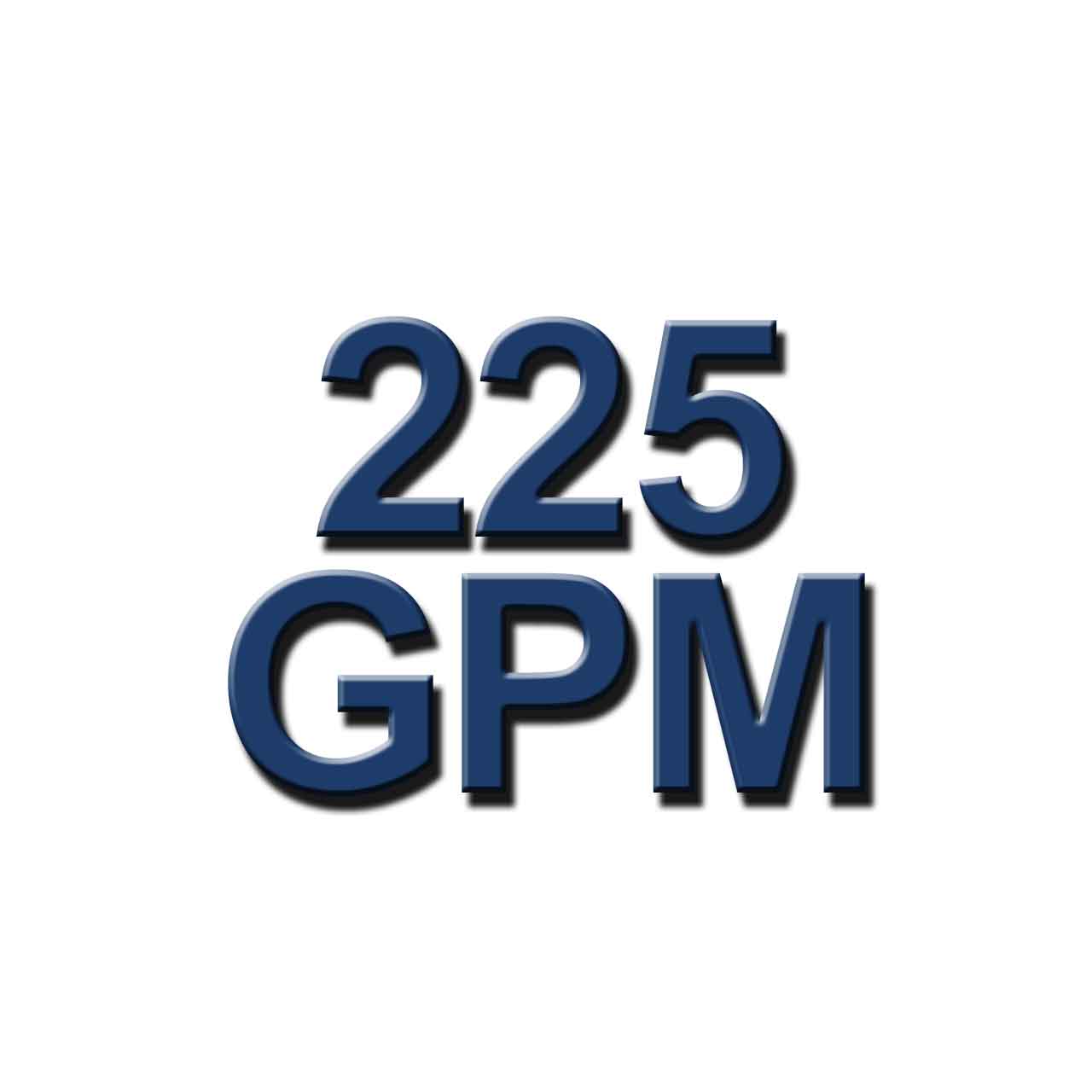 225 GPM